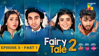 Fairy Tale 2 EP 05  PART 01 CC 9 Sep  Presented By BrookeBond Supreme Glow amp Lovely amp Sunsilk [upl. by Irt]