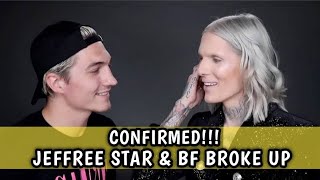 JEFFREE STAR CONFIRMS BREAK UP WITH BOYFRIEND NATHAN SCHWANDT [upl. by Billi944]