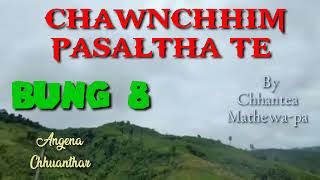 CHAWNCHHIM PASALTHA TE 8 by ChhanteaMathewapa [upl. by Egnalos]