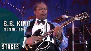 B B King  The Thrill Is Gone Live at Montreux 1993  Stages [upl. by Marya]