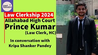 Law Clerkship 2024  Allahabad High Court  Prince Kumar  Legal Narrative  Toppers Talk [upl. by Tabber]