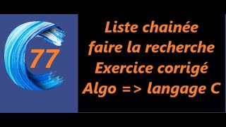 liste chainée parcourir et rechercher un élément dans une liste chainée algorithme amp langage C [upl. by Ecyoj941]