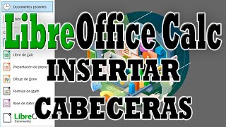 LibreOffice Calc Insertar Cabecera en Hoja de Cálculo [upl. by Ttcos]