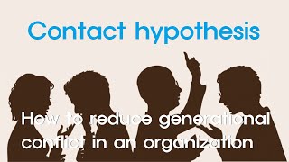 Short Story Contact hypothesis  How to reduce generational conflict in an organization [upl. by Odlavso]