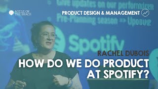 How do we do product at Spotify  Rachel Dubois [upl. by Akkina846]