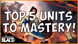 Conquerors Blade Top 5 Units To Mastery Guide [upl. by Nedrud]