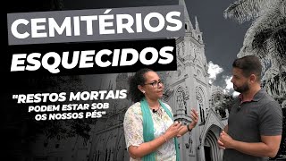 CEMITÉRIOS TRANSFORMADOS EM PRÉDIOS E RUAS A HISTÓRIA POUCO CONTADA [upl. by Eceerahs]