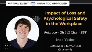 Max Yoder Psychological Safety Vulnerability and the Impact of Loss in the Workplace [upl. by Bank]