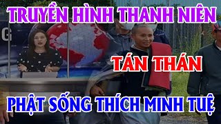 TRUYỀN HÌNH VIỆT NAM TÁN THÁN thầy Minh Tuệ Chia sẻ đầu tiên của thầy sau khi dừng khất thực TTNS [upl. by Malilliw844]