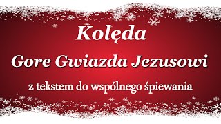 Kolędy Polskie  Gore Gwiazda Jezusowi  kolęda z tekstem  Babadu TV [upl. by Ariday]