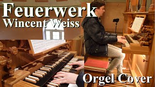 Feuerwerk Orgel Cover  Wincent Weiss played on organ [upl. by Thinia]