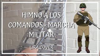 HIMNO A LOS COMANDOS Lira Cover MARCHA MILITAR [upl. by Tidwell]