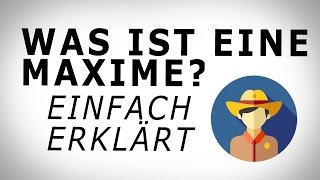 Kant Was ist eine Maxime Einfach erklärt AMODO Philosophie begreifen [upl. by Asela]