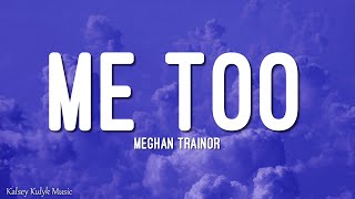 Meghan Trainor  Me Too Lyrics [upl. by Aihsyla953]