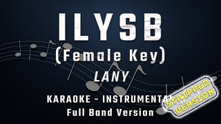 ILYSB Stripped  FEMALE KEY  FULL BAND KARAOKE  INSTRUMENTAL  LANY [upl. by Chemaram]