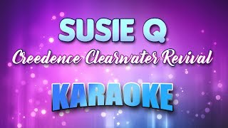 Creedence Clearwater Revival  Susie Q Karaoke amp Lyrics [upl. by Constantino]