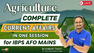 IBPS AFO Mains 2023  Complete Agriculture Current Affairs 2023 in one Session  By Kailash Sir [upl. by Yale]