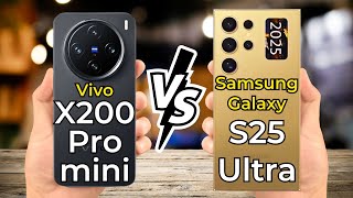 Vivo X200 Pro mini vs Samsung Galaxy S25 Ultra 🔥 Full Specs Comparison [upl. by Nnyltiak]