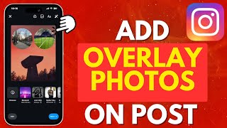 How To Overlay Photos On Instagram Post  Instagram Tips amp Tricks iOS amp Android 2024 [upl. by Salvay]