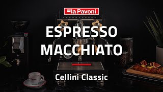 LA PAVONI  How to make an Espresso Macchiato with Cellini Classic LPSCCS01 [upl. by Bland]