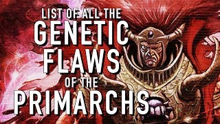 All Primarch Gene Seed Flaws in Warhammer 40K [upl. by Irrab]