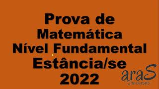 PROVA DE MATEMÃTICA NÃVEL FUNDAMENTAL CONCURSO ESTÃ‚NCIA 2022 [upl. by Enineg]