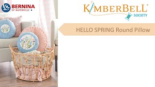 Kimberbell Society January 2024 Hello Spring Round Pillow [upl. by Darmit]