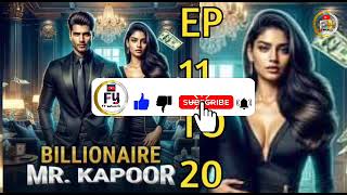 BILLIONAIRE MR KAPOORKUKU FM NEW STORY IN HINDI episode 11 to 20 [upl. by Assirrec]