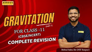 GRAVITATION PART1 CLASS 11  FULL CHAPTER EXPLANATION CBSENCERT PMS Sir  AUROUS ACADEMY [upl. by Stodder]