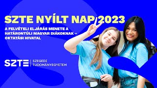 SZTE Nyílt Nap 2023  A felvételi eljárás menete a határontúli magyar diákoknak – Oktatási Hivatal [upl. by Heintz]