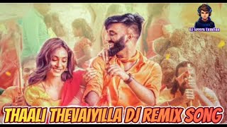 DJ lovers tamilan sahi siva  thaali thevaiyilla dj remix song [upl. by Zednanreh]