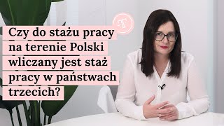 Czy do stażu pracy na terenie Polski wliczany jest staż pracy w państwach trzecich [upl. by Horlacher]