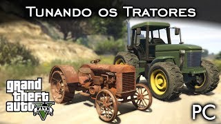 Tunando os Tratores Fieldmaster e Antigão  GTA V  PC PTBR [upl. by Elatan747]