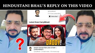 Hindustani Bhaus Reply to CarryMinati For quotDaddy Daughter Love Storyquot New Roast Video Reaction [upl. by Patman]