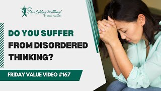 Do You Suffer From Disordered Thinking  FVV 167 [upl. by Yebba]