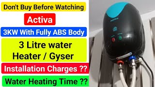 activa 3l geyser review  activa instant geyser 3 ltr 3 kva with Abs body  Activa gyser kaisa hain [upl. by Ateekahs475]