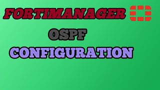 Configuring OSPF From Fortimanager [upl. by Seiber144]