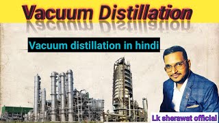 Distillation column  Vacuum distillation in hindi Distillation tower [upl. by Zednanref]