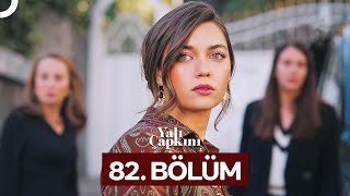 Yalı Çapkını 82 Bölüm [upl. by Lorna613]