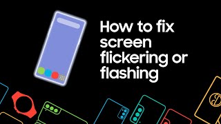 How to fix screen flickering or flashing on your Samsung phone or tablet [upl. by Nyrb751]