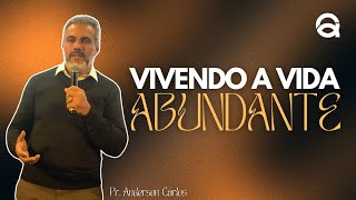 quotVivendo a vida abundantequot com Pr Anderson Carlos [upl. by Morna477]