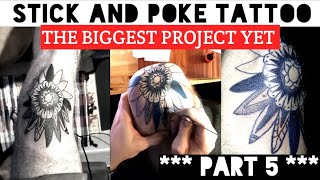 Stick and Poke Tattoo  The biggest one yet  ZERO EXPERIENCE  PART 05 [upl. by Brill490]