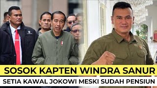 TAK INGIN JOKOWI TERLUKA 🔥🔥 INILAH REKAM JEJAK KAPTEN WINDRA SANUR KAWAL JOKOWI MESKI SUDAH PENSIUN [upl. by Nylleoj]