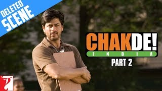 Deleted Scenes  Part 2  Chak De India  Shah Rukh Khan  Shimit Amin [upl. by Elyn]