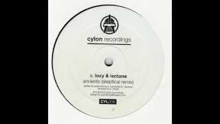 Loxy amp Isotone  Ancients Skeptical Remix CYL006 [upl. by Griffin]