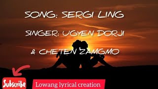 song Sergi Ling singer ugyen Dorji amp Cheten Zamgmo [upl. by Eyak347]