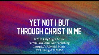 Yet Not I But Through Christ in Me  CityAlight Lyric Video [upl. by Lynnworth]