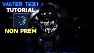 Water Text Tutorial On Alight Motion non prem [upl. by Cusick534]