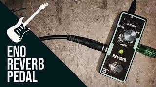 ENO Reverb Pedal [upl. by Latonia807]