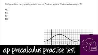 AP Precalculus Practice Test Unit 3 Question 18 The Frequency of a Periodic Graph [upl. by Henderson]